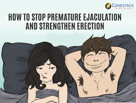 How To Stop Premature Ejaculation And Strengthen Erection
