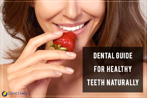 Dental Guide For Healthy Teeth Naturally