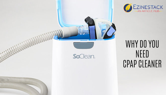 Why Do You Need CPAP Cleaner