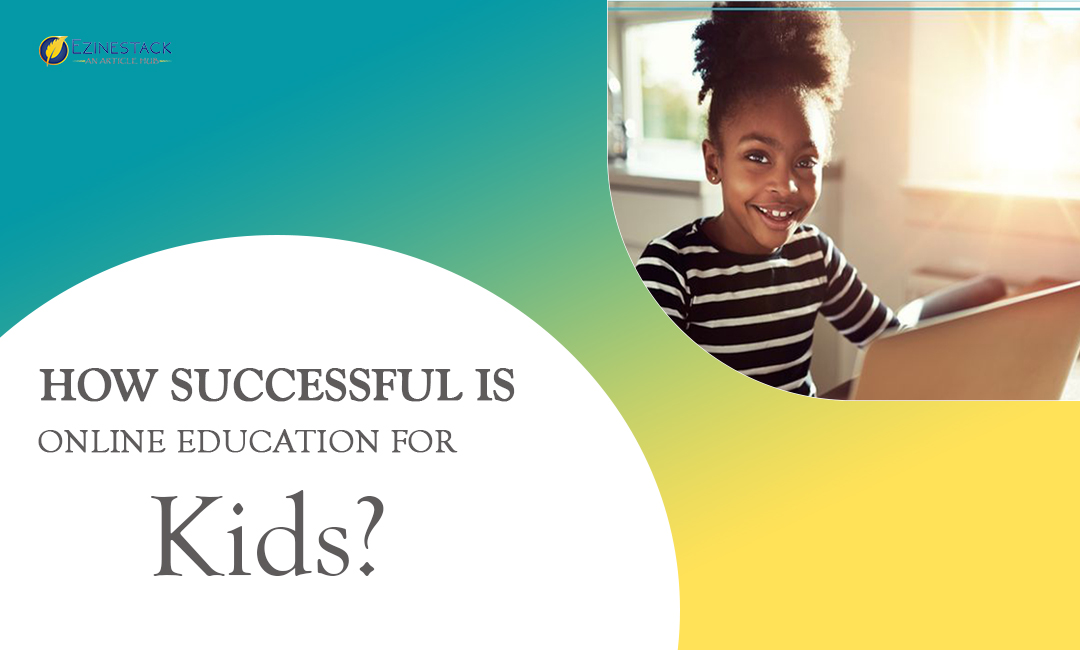 How Successful Is Online Education For Kids